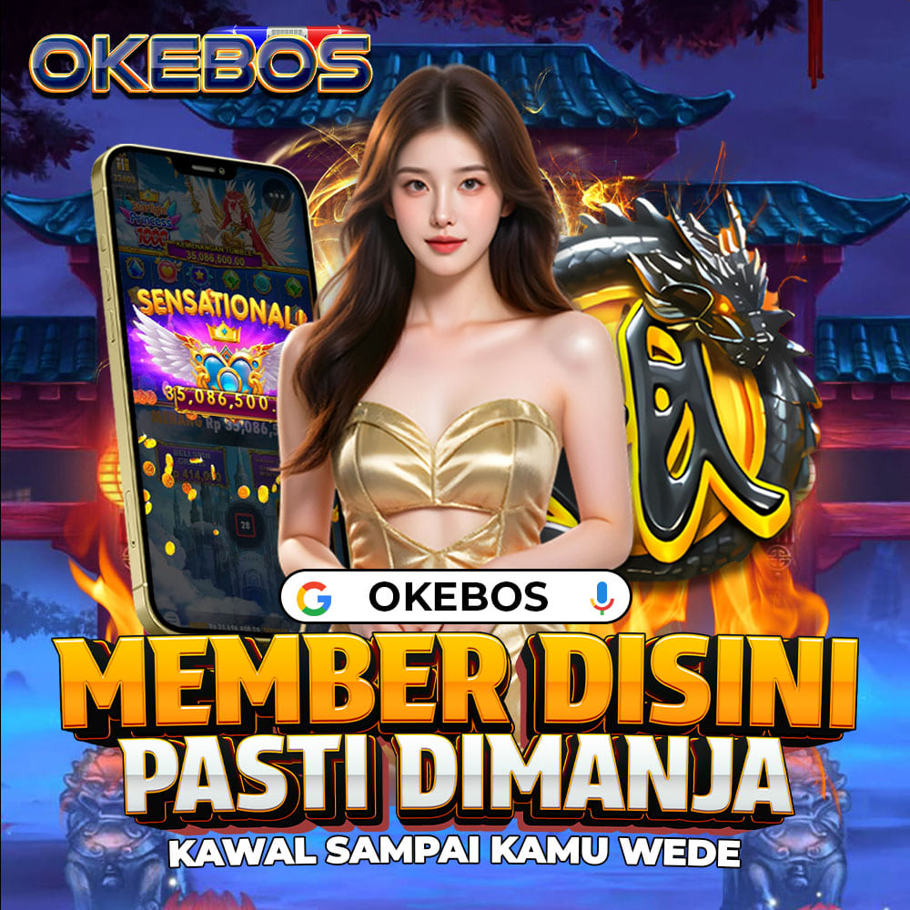 OKEBOS: Rekomendasi Tempat Nyelod Paling Ampuh Kebanggaan Bos Muda Garansi Kemenangan Maximal